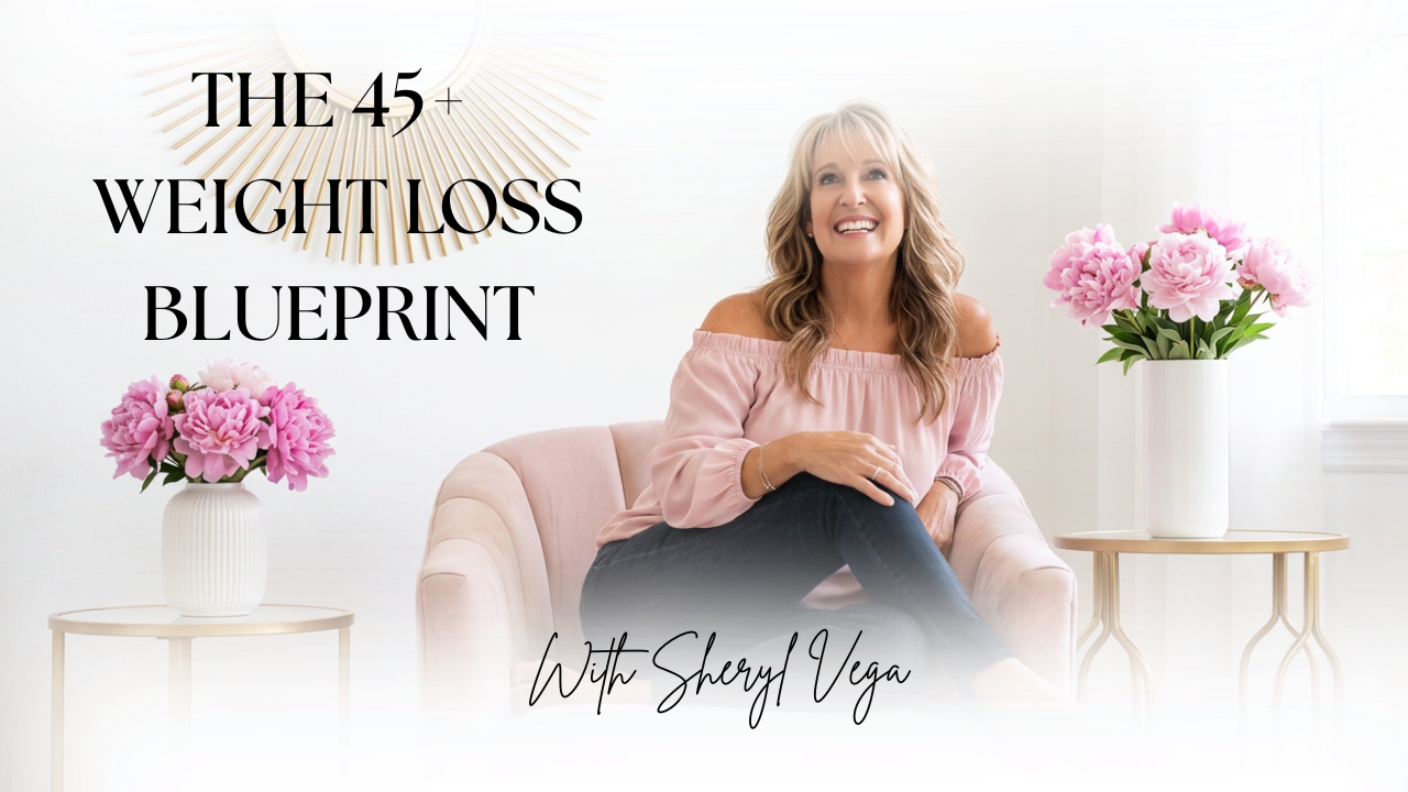 The 45+ Weight Loss Blueprint™: A personalized path to lasting weight loss after 45.