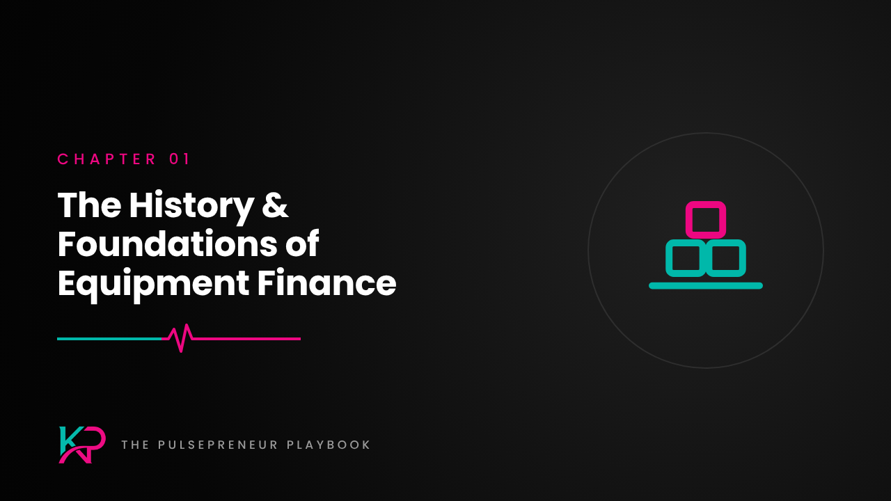 Chapter 1: The History and Foundations of Equipment Finance