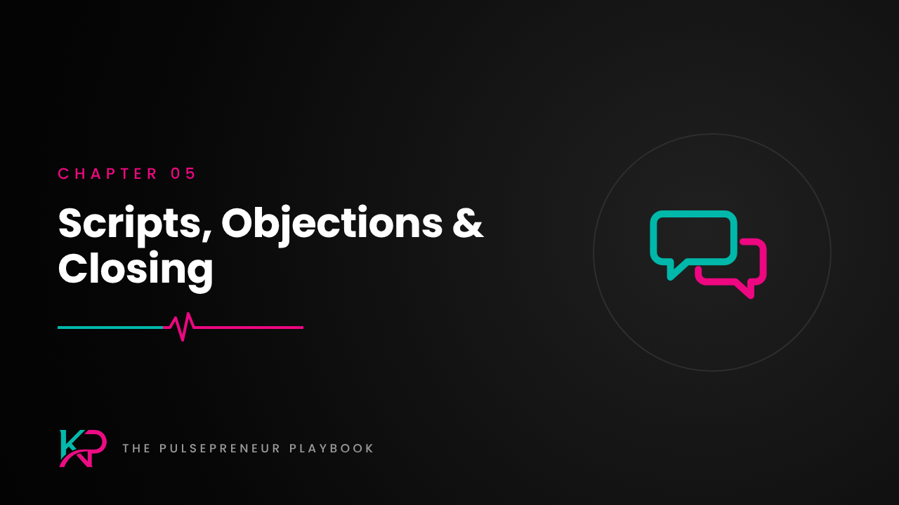 Chapter 5: Scripts, Objections and Closing