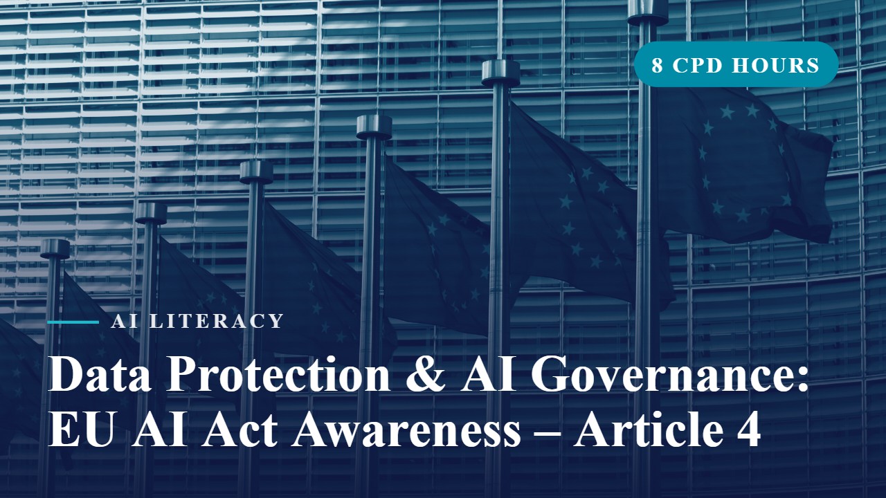Data Protection & AI Governance: EU AI Act Awareness, Article 4 course