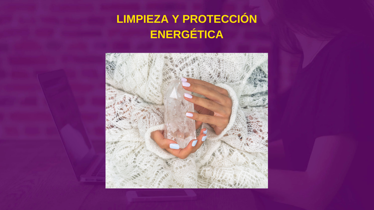 Curso Limpieza y protección energética
